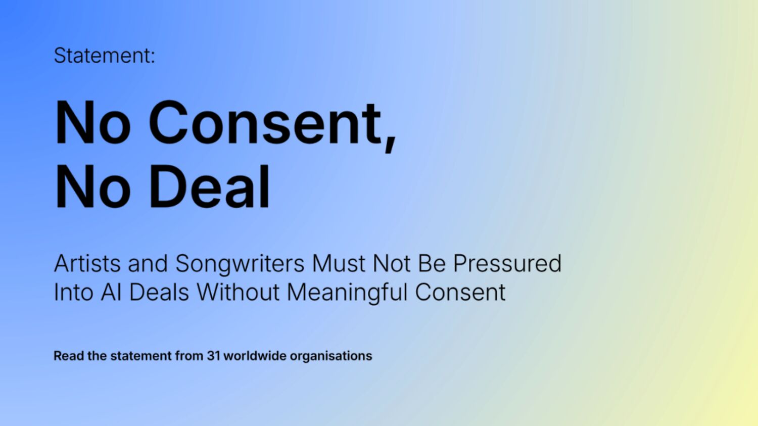No Consent, No Deal: Artists And Songwriters Must Not Be Pressured Into AI Deals Without Meaningful Consent