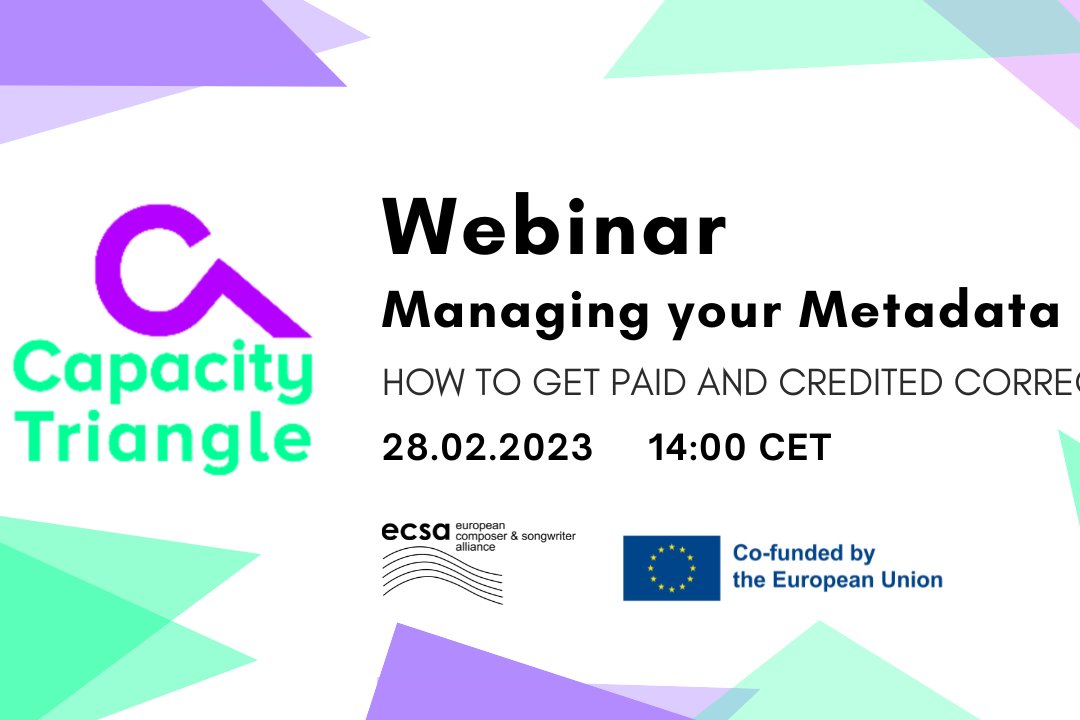 Capacity Triangle Webinar for music creators: The Importance of Managing your Metadata: How To Get Paid and Credited Correctly 